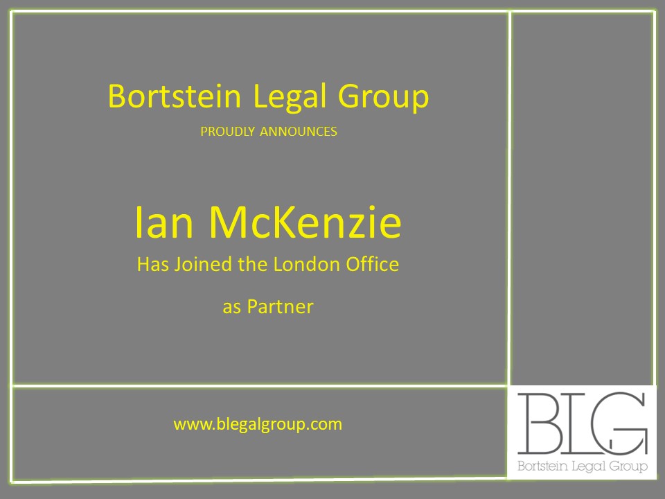Bortstein Legal Group proudly announces Ian McKenzie has joined the London office as partner. www.blegalgroup.com BLG logo